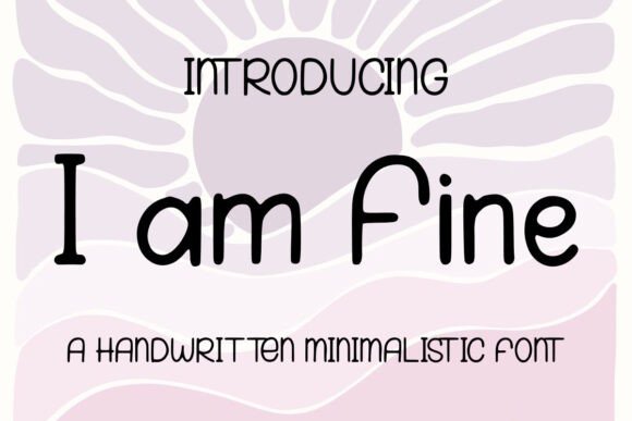 Font That Speaks Volumes: I Am Fine for Campaigns