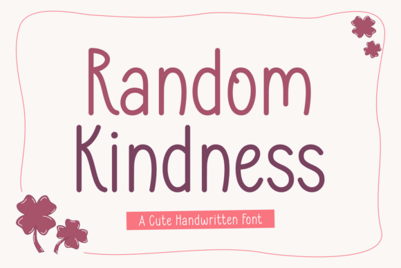 Random Kindness: The Font That Elevates Your Brand