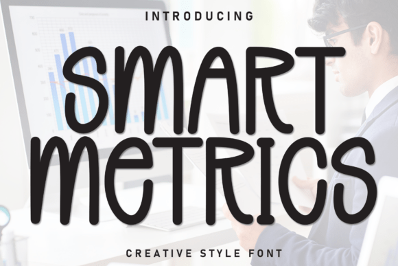 Smart Metrics: A Font with Character and Purpose